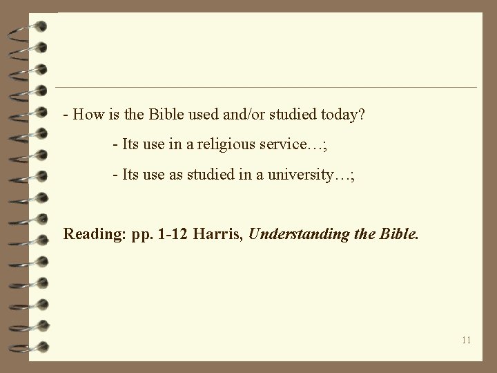 - How is the Bible used and/or studied today? - Its use in a