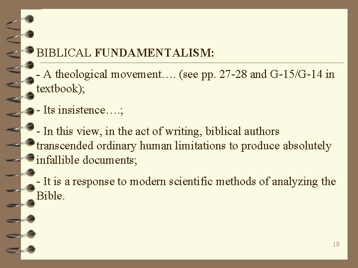 BIBLICAL FUNDAMENTALISM: - A theological movement…. (see pp. 27 -28 and G-15/G-14 in textbook);