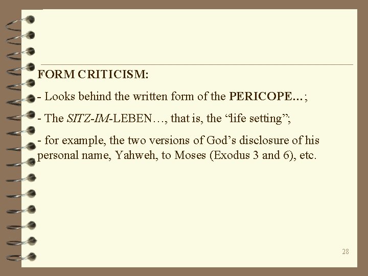 FORM CRITICISM: - Looks behind the written form of the PERICOPE…; - The SITZ-IM-LEBEN…,