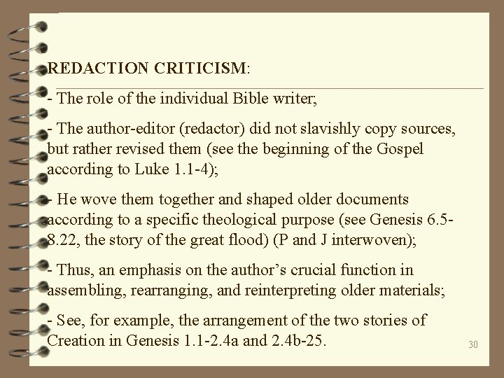 REDACTION CRITICISM: - The role of the individual Bible writer; - The author-editor (redactor)