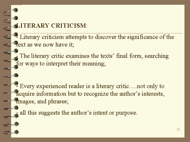 LITERARY CRITICISM: - Literary criticism attempts to discover the significance of the text as