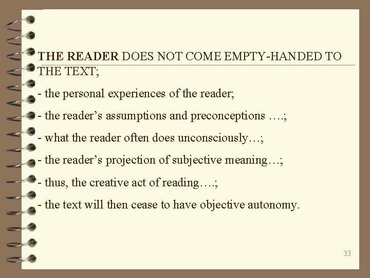 THE READER DOES NOT COME EMPTY-HANDED TO THE TEXT; - the personal experiences of