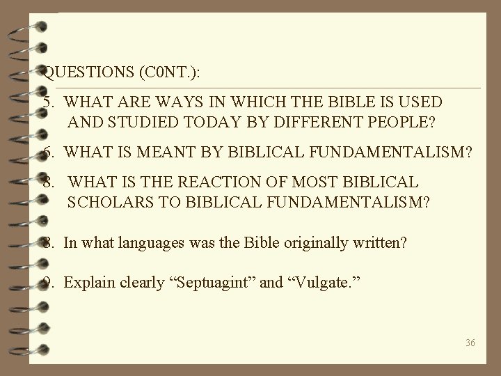 QUESTIONS (C 0 NT. ): 5. WHAT ARE WAYS IN WHICH THE BIBLE IS