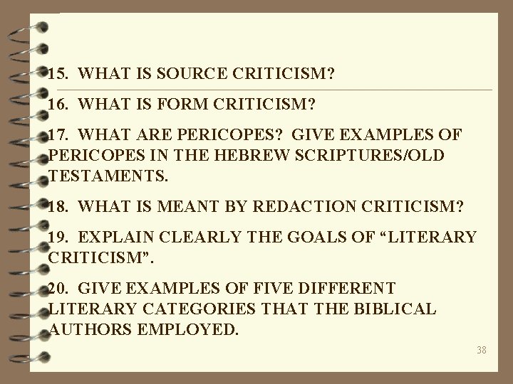15. WHAT IS SOURCE CRITICISM? 16. WHAT IS FORM CRITICISM? 17. WHAT ARE PERICOPES?