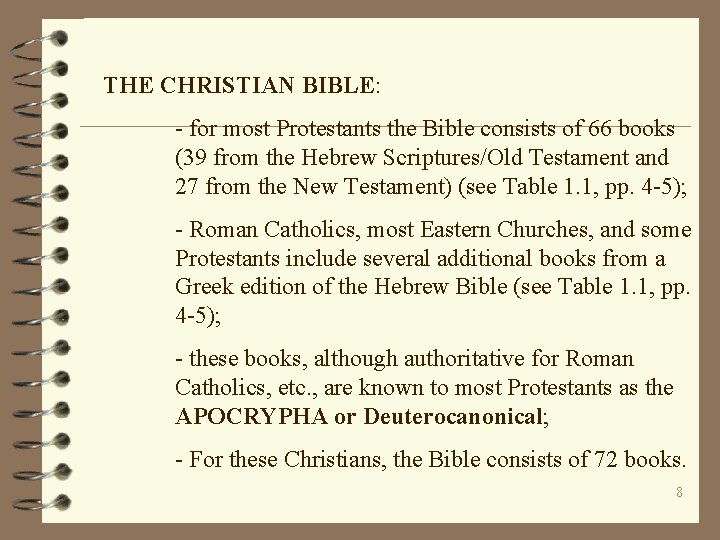 THE CHRISTIAN BIBLE: - for most Protestants the Bible consists of 66 books (39