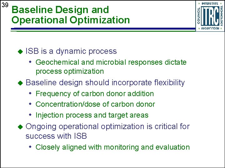 39 Baseline Design and Operational Optimization u ISB is a dynamic process • Geochemical