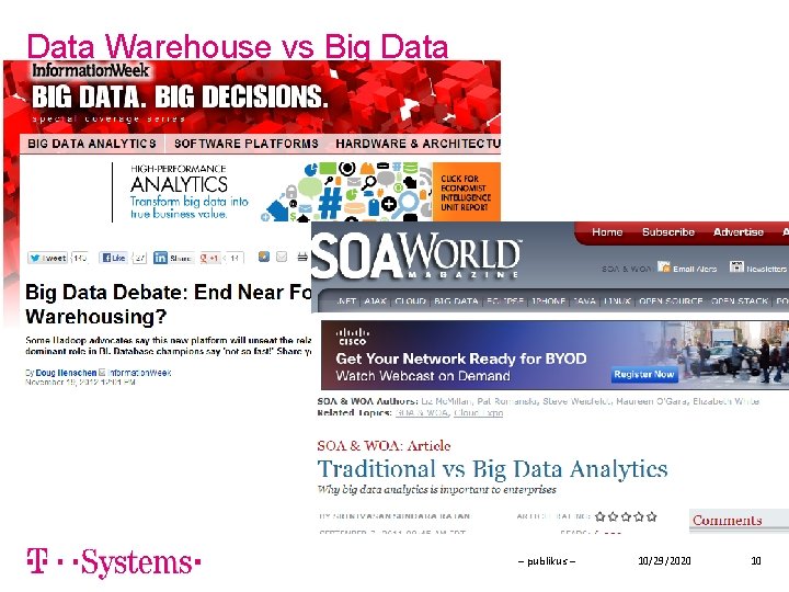 Data Warehouse vs Big Data – publikus – 10/29/2020 10 