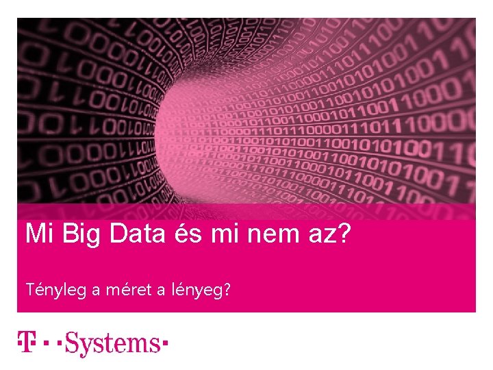 Mi Big Data és mi nem az? Tényleg a méret a lényeg? – strictly