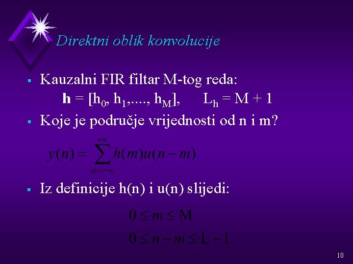 Direktni oblik konvolucije § Kauzalni FIR filtar M-tog reda: h = [h 0, h