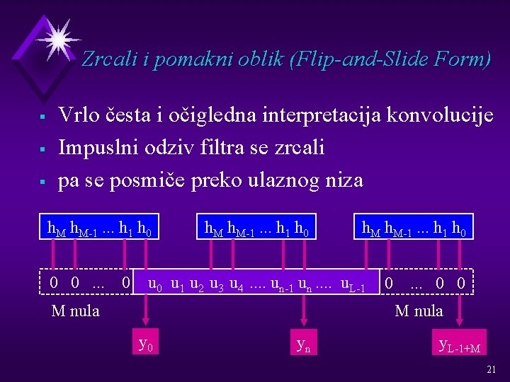 Zrcali i pomakni oblik (Flip-and-Slide Form) § § § Vrlo česta i očigledna interpretacija