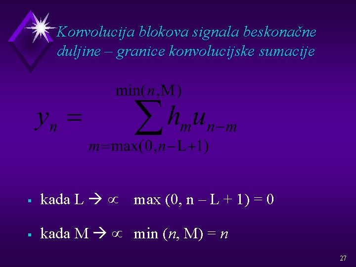 Konvolucija blokova signala beskonačne duljine – granice konvolucijske sumacije § kada L max (0,