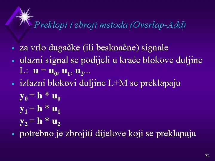 Preklopi i zbroji metoda (Overlap-Add) § § za vrlo dugačke (ili besknačne) signale ulazni