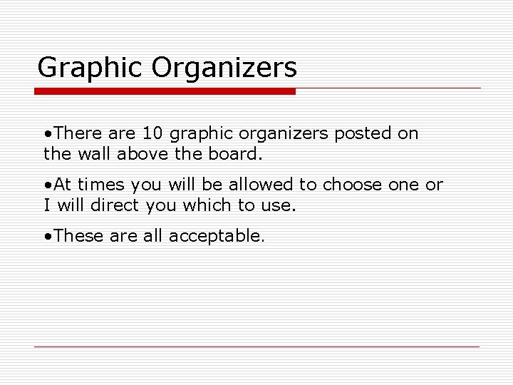 Graphic Organizers • There are 10 graphic organizers posted on the wall above the
