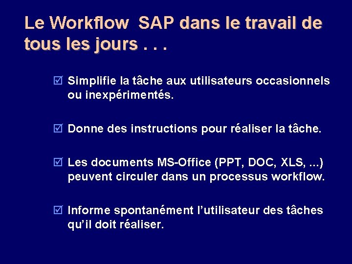 Le Workflow SAP dans le travail de tous les jours. . . tous les