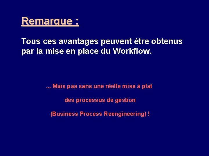 Remarque : Tous ces avantages peuvent être obtenus par la mise en place du