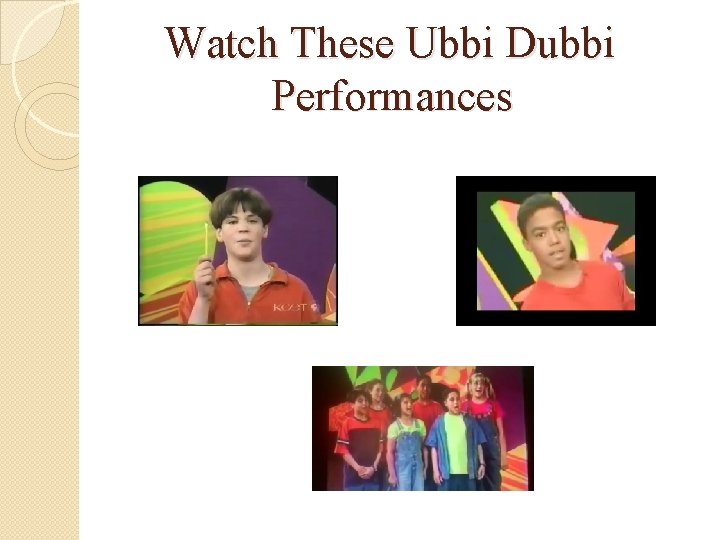 Watch These Ubbi Dubbi Performances 