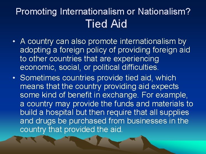Promoting Internationalism or Nationalism? Tied Aid • A country can also promote internationalism by