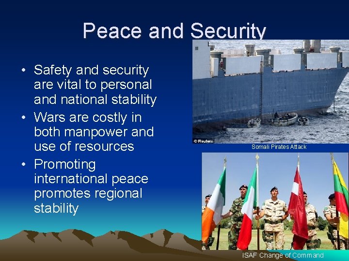 Peace and Security • Safety and security are vital to personal and national stability