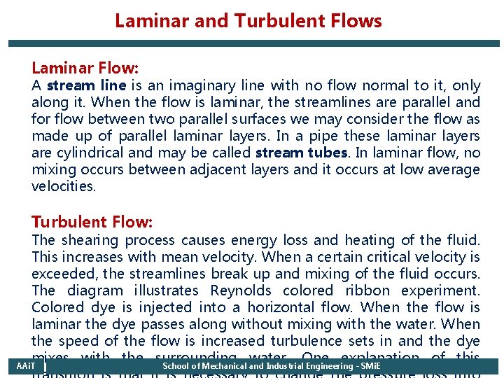 Laminar and Turbulent Flows Laminar Flow: A stream line is an imaginary line with Laminar and Turbulent Flows Laminar Flow: A stream line is an imaginary line with