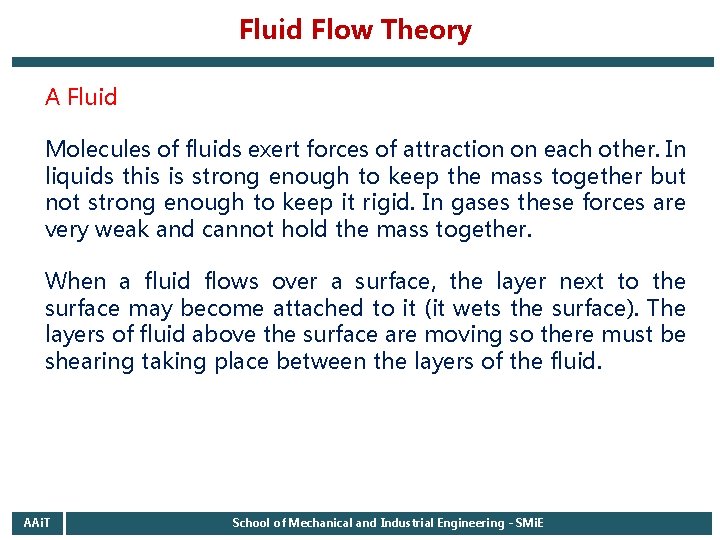 Fluid Flow Theory A Fluid Molecules of fluids exert forces of attraction on each Fluid Flow Theory A Fluid Molecules of fluids exert forces of attraction on each
