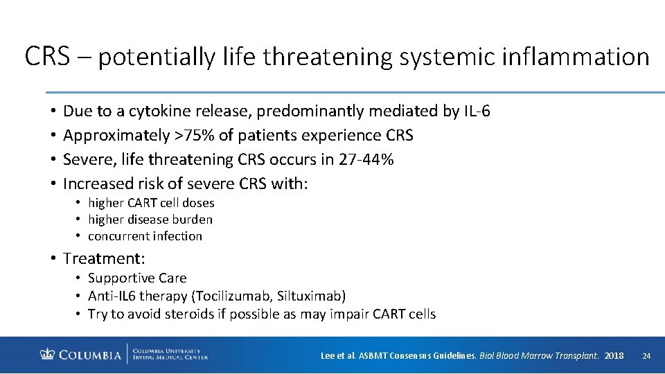 CRS – potentially life threatening systemic inflammation • • Due to a cytokine release,