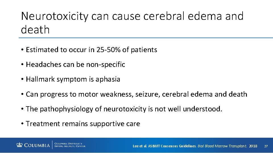 Neurotoxicity can cause cerebral edema and death • Estimated to occur in 25 -50%