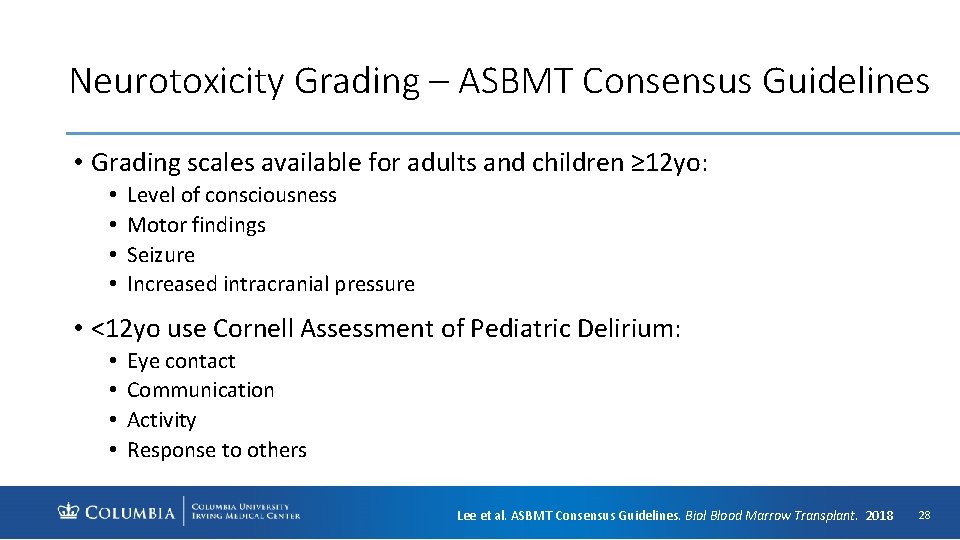 Neurotoxicity Grading – ASBMT Consensus Guidelines • Grading scales available for adults and children