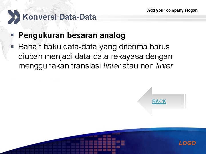 Konversi Data-Data Add your company slogan § Pengukuran besaran analog § Bahan baku data-data