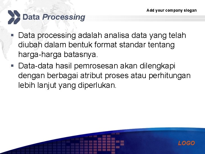 Data Processing Add your company slogan § Data processing adalah analisa data yang telah