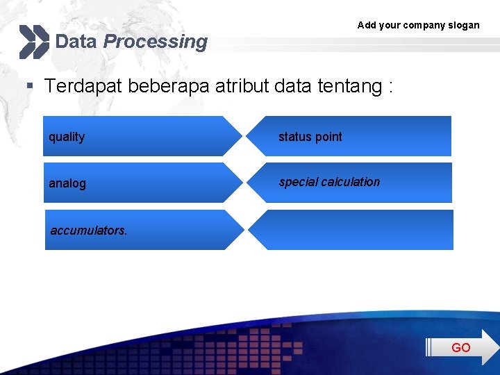 Add your company slogan Data Processing § Terdapat beberapa atribut data tentang : quality