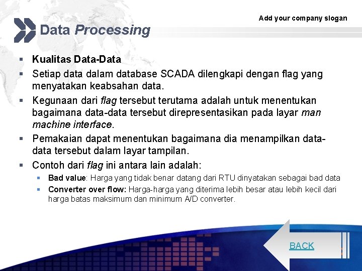 Data Processing Add your company slogan § Kualitas Data-Data § Setiap data dalam database