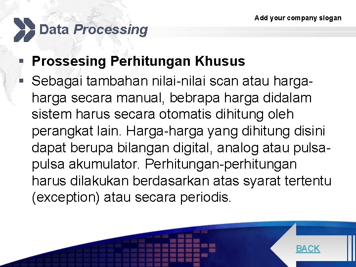 Data Processing Add your company slogan § Prossesing Perhitungan Khusus § Sebagai tambahan nilai-nilai