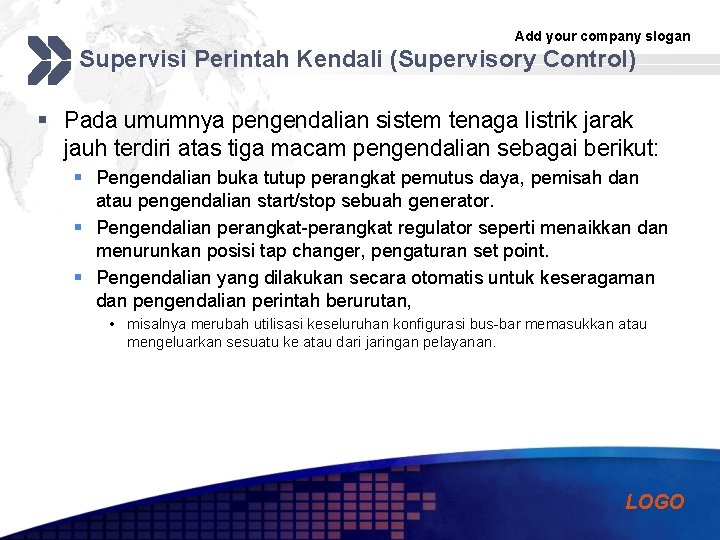 Add your company slogan Supervisi Perintah Kendali (Supervisory Control) § Pada umumnya pengendalian sistem