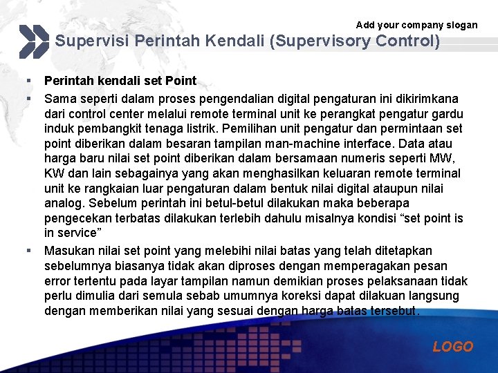 Add your company slogan Supervisi Perintah Kendali (Supervisory Control) § § § Perintah kendali