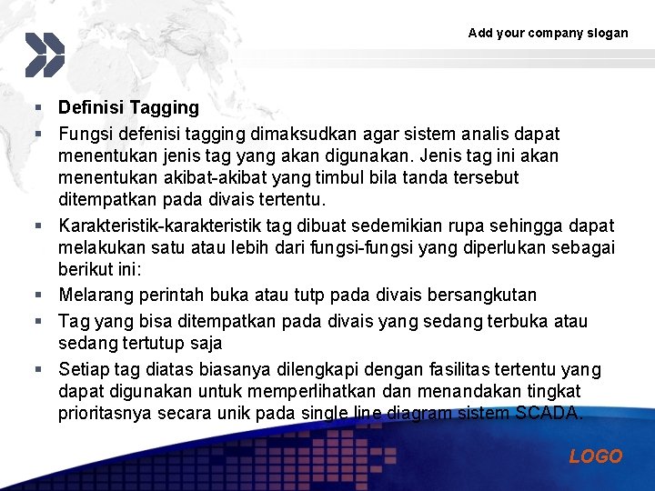 Add your company slogan § Definisi Tagging § Fungsi defenisi tagging dimaksudkan agar sistem