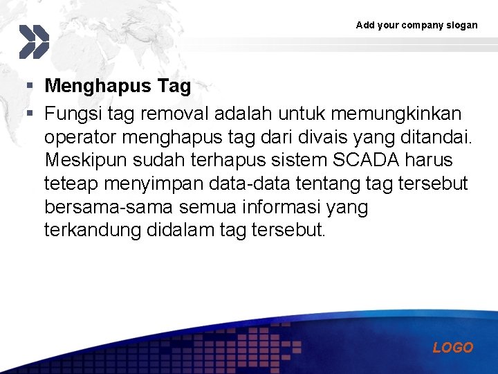 Add your company slogan § Menghapus Tag § Fungsi tag removal adalah untuk memungkinkan