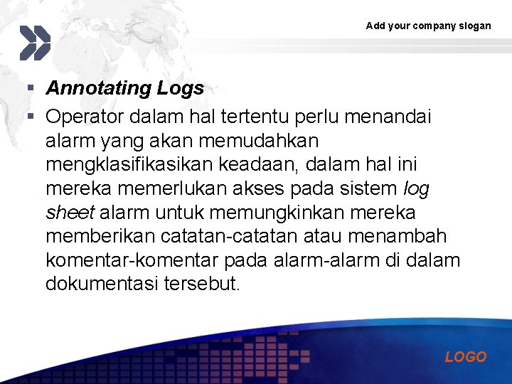 Add your company slogan § Annotating Logs § Operator dalam hal tertentu perlu menandai