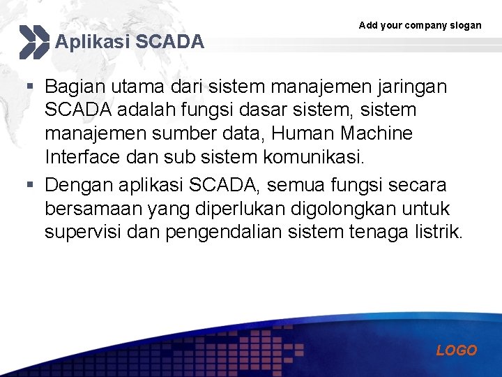 Aplikasi SCADA Add your company slogan § Bagian utama dari sistem manajemen jaringan SCADA