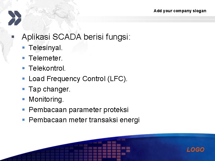 Add your company slogan § Aplikasi SCADA berisi fungsi: § § § § Telesinyal.