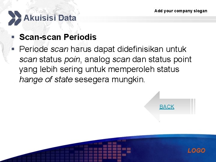 Akuisisi Data Add your company slogan § Scan-scan Periodis § Periode scan harus dapat