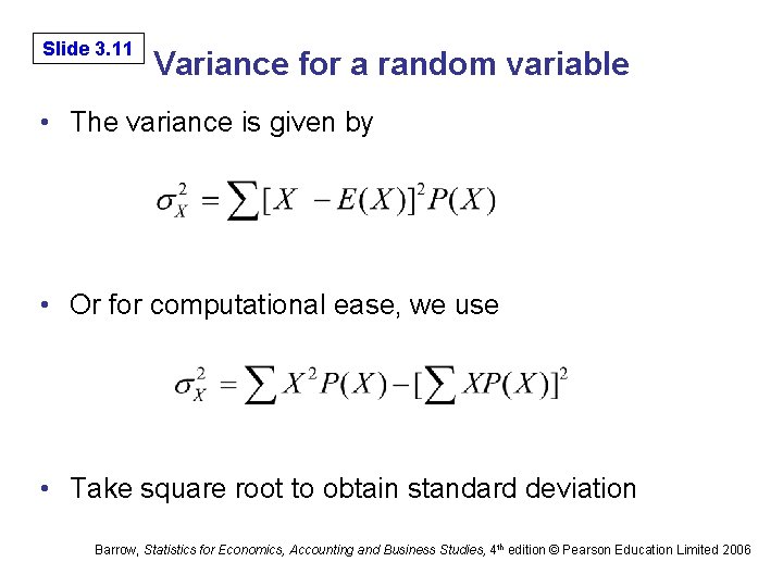 Slide 3. 11 Variance for a random variable • The variance is given by