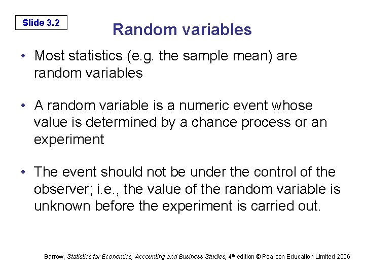 Slide 3. 2 Random variables • Most statistics (e. g. the sample mean) are