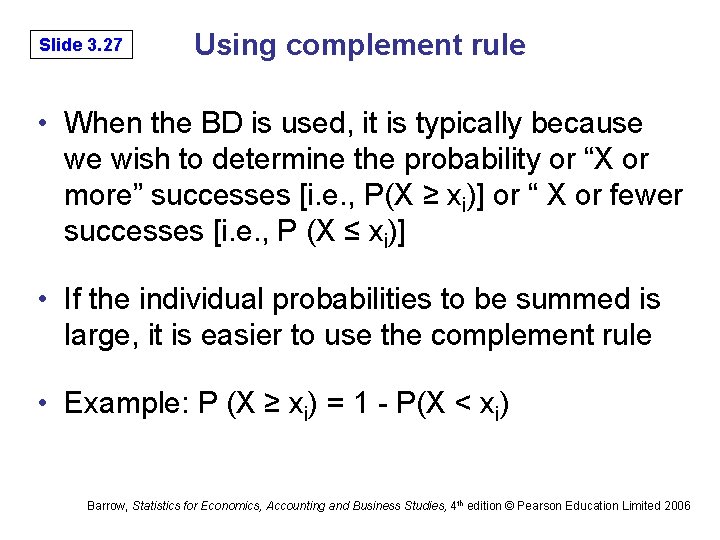 Slide 3. 27 Using complement rule • When the BD is used, it is