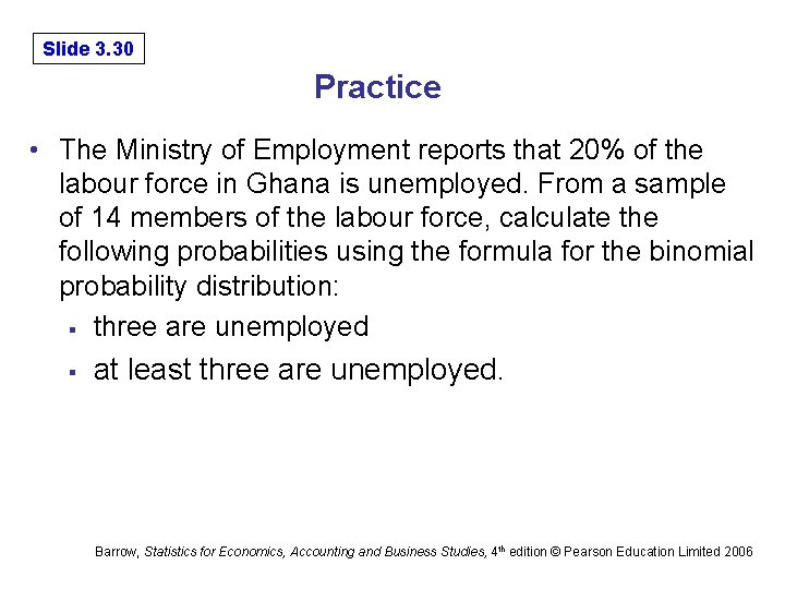 6 -21 Slide 3. 30 Practice • The Ministry of Employment reports that 20%