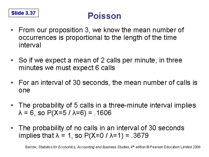 Slide 3. 37 Poisson • From our proposition 3, we know the mean number