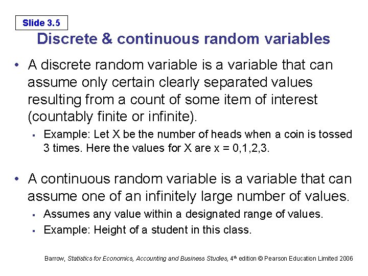 Slide 3. 5 Discrete & continuous random variables • A discrete random variable is