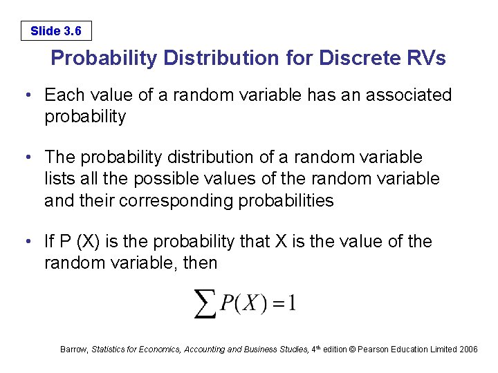 Slide 3. 6 Probability Distribution for Discrete RVs • Each value of a random