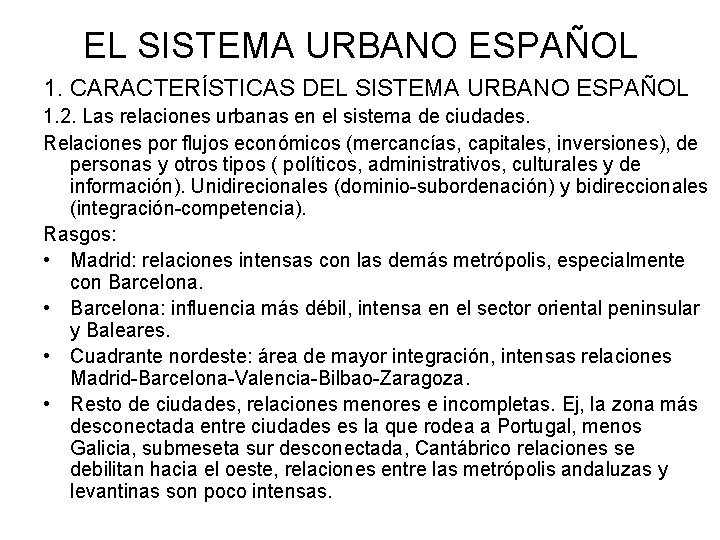 EL SISTEMA URBANO ESPAÑOL 1. CARACTERÍSTICAS DEL SISTEMA URBANO ESPAÑOL 1. 2. Las relaciones