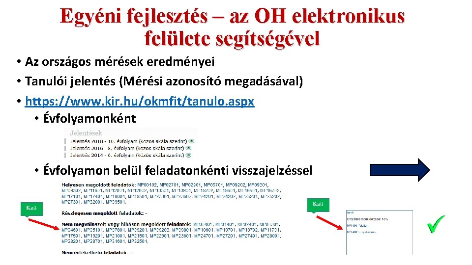 Egyéni fejlesztés – az OH elektronikus felülete segítségével • Az országos mérések eredményei •