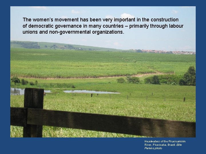 The women’s movement has been very important in the construction of democratic governance in